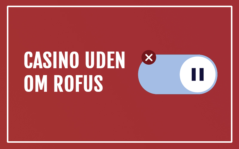 Bedste Casinoer Uden om RoFUS - Oplev Spænding og Underholdning