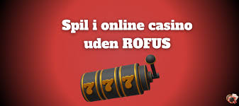 Bedste Casinoer Uden om RoFUS - Oplev Spænding og Underholdning