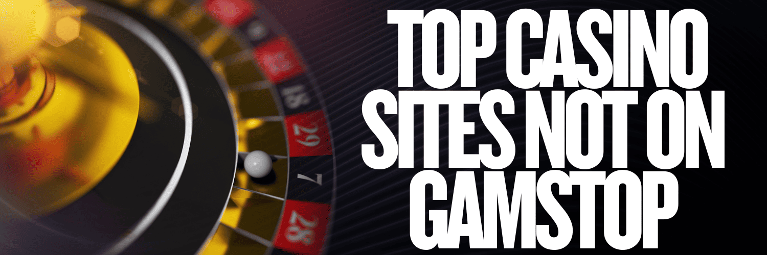 Casino Sites Not on Gamstop - Explore Your Options