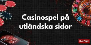 Utländska Casinon En Djupdykning i Spelvärlden